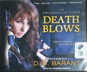 Death Blows - The Bloodhound Files written by D.D. Barant performed by Johanna Parker on CD (Unabridged)